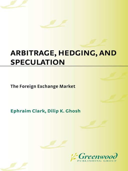 Title details for Arbitrage, Hedging, and Speculation by Ephraim Clark - Available